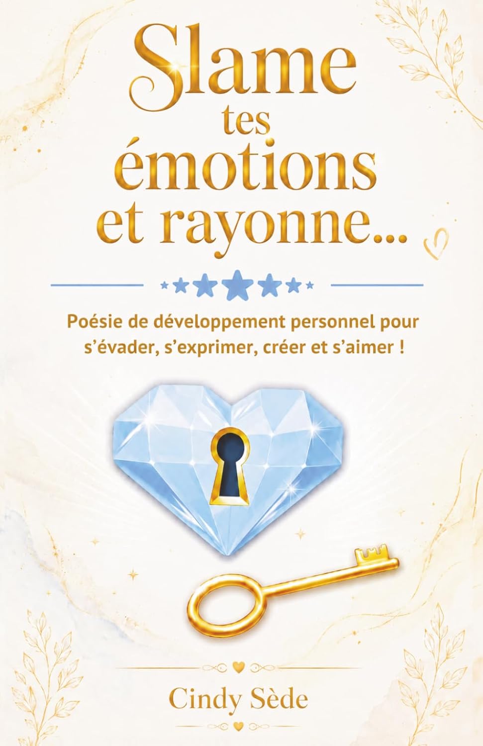 Jaquette du livre Slame tes émotions et rayonne de Cindy Sède